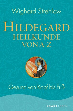 Buchcover Hildegard-Heilkunde von A - Z | Dr. Wighard Strehlow | EAN 9783426455371 | ISBN 3-426-45537-4 | ISBN 978-3-426-45537-1