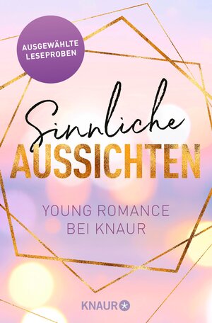 Buchcover Sinnliche Aussichten: Young Romance bei Knaur | Lilly Lucas | EAN 9783426456224 | ISBN 3-426-45622-2 | ISBN 978-3-426-45622-4