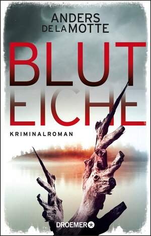 Buchcover Bluteiche | Anders de la Motte | EAN 9783426456309 | ISBN 3-426-45630-3 | ISBN 978-3-426-45630-9
