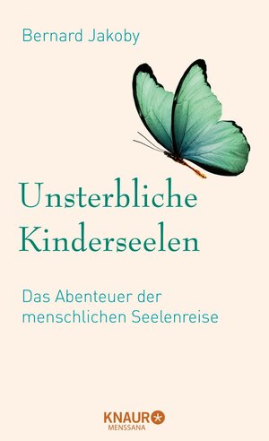 Buchcover Unsterbliche Kinderseelen | Bernard Jakoby | EAN 9783426456378 | ISBN 3-426-45637-0 | ISBN 978-3-426-45637-8