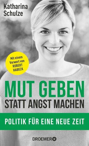 Buchcover Mut geben, statt Angst machen | Katharina Schulze | EAN 9783426457726 | ISBN 3-426-45772-5 | ISBN 978-3-426-45772-6