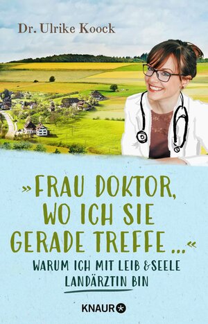 Buchcover »Frau Doktor, wo ich Sie gerade treffe...« | Dr. med. Ulrike Koock | EAN 9783426459591 | ISBN 3-426-45959-0 | ISBN 978-3-426-45959-1