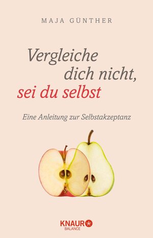 Buchcover Vergleiche dich nicht, sei du selbst | Maja Günther | EAN 9783426460511 | ISBN 3-426-46051-3 | ISBN 978-3-426-46051-1