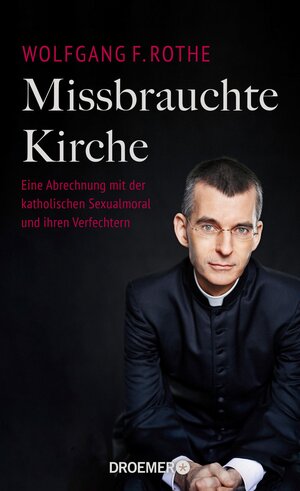 Buchcover Missbrauchte Kirche | Dr. Dr. Wolfgang F. Rothe | EAN 9783426463192 | ISBN 3-426-46319-9 | ISBN 978-3-426-46319-2