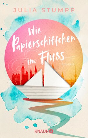 Buchcover Wie Papierschiffchen im Fluss | Julia Stumpp | EAN 9783426463598 | ISBN 3-426-46359-8 | ISBN 978-3-426-46359-8