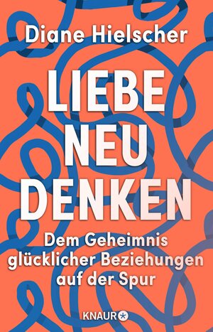 Buchcover Liebe neu denken | Diane Hielscher | EAN 9783426464120 | ISBN 3-426-46412-8 | ISBN 978-3-426-46412-0