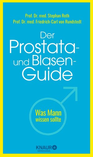 Buchcover Der Prostata- und Blasen-Guide | Prof. Dr. med. Stephan Roth | EAN 9783426464496 | ISBN 3-426-46449-7 | ISBN 978-3-426-46449-6