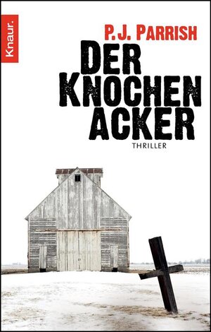 Buchcover Der Knochenacker | P. J. Parrish | EAN 9783426501085 | ISBN 3-426-50108-2 | ISBN 978-3-426-50108-5