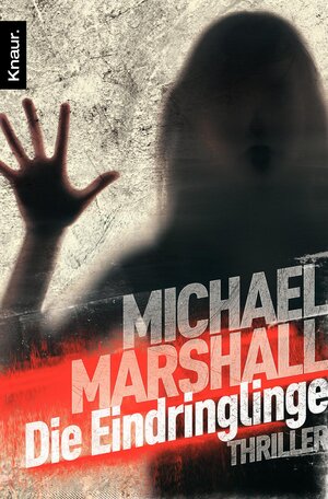 Buchcover Die Eindringlinge | Michael Marshall | EAN 9783426501177 | ISBN 3-426-50117-1 | ISBN 978-3-426-50117-7