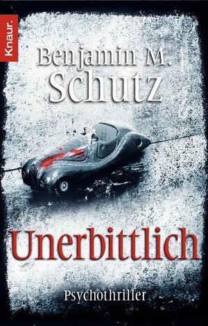 Buchcover Unerbittlich | Benjamin M. Schutz | EAN 9783426504628 | ISBN 3-426-50462-6 | ISBN 978-3-426-50462-8