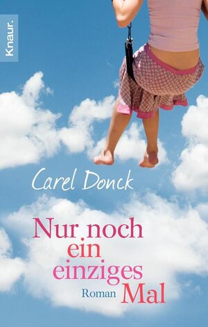 Buchcover Nur noch ein einziges Mal | Carel Donck | EAN 9783426505595 | ISBN 3-426-50559-2 | ISBN 978-3-426-50559-5