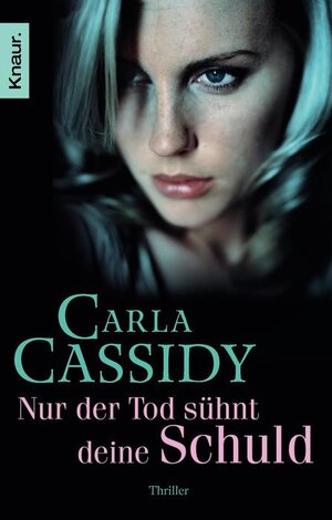 Buchcover Nur der Tod sühnt deine Schuld | Carla Cassidy | EAN 9783426506561 | ISBN 3-426-50656-4 | ISBN 978-3-426-50656-1