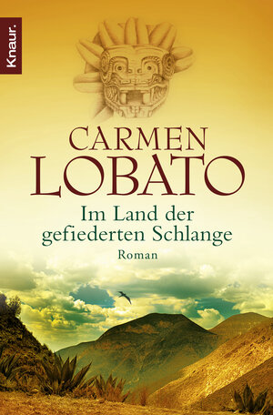 Buchcover Im Land der gefiederten Schlange | Carmen Lobato | EAN 9783426509791 | ISBN 3-426-50979-2 | ISBN 978-3-426-50979-1
