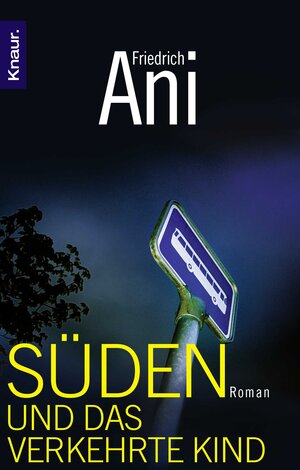 Buchcover Süden und das verkehrte Kind | Friedrich Ani | EAN 9783426510414 | ISBN 3-426-51041-3 | ISBN 978-3-426-51041-4