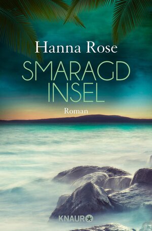 Buchcover Smaragdinsel | Hanna Rose | EAN 9783426511596 | ISBN 3-426-51159-2 | ISBN 978-3-426-51159-6
