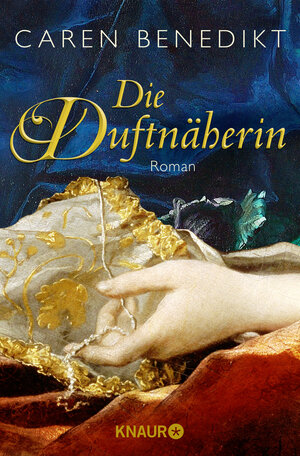 Buchcover Die Duftnäherin | Caren Benedikt | EAN 9783426512937 | ISBN 3-426-51293-9 | ISBN 978-3-426-51293-7