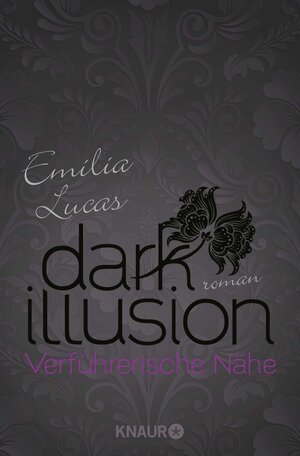 Buchcover Dark Illusion – Verführerische Nähe | Emilia Lucas | EAN 9783426518014 | ISBN 3-426-51801-5 | ISBN 978-3-426-51801-4