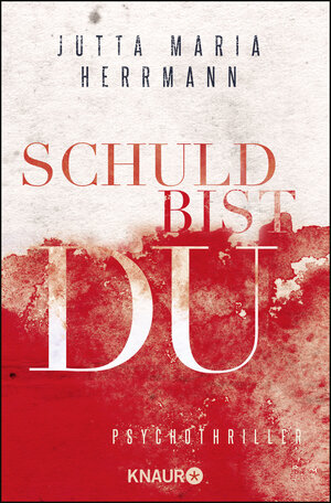 Buchcover Schuld bist du | Jutta Maria Herrmann | EAN 9783426518519 | ISBN 3-426-51851-1 | ISBN 978-3-426-51851-9