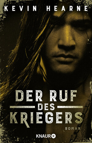 Buchcover Der Ruf des Kriegers | Kevin Hearne | EAN 9783426524794 | ISBN 3-426-52479-1 | ISBN 978-3-426-52479-4
