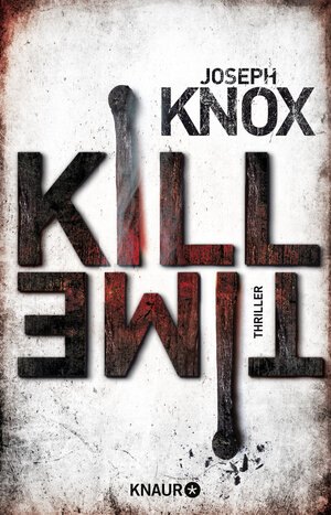Buchcover Kill Time | Joseph Knox | EAN 9783426526491 | ISBN 3-426-52649-2 | ISBN 978-3-426-52649-1