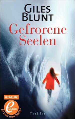 Buchcover Gefrorene Seelen | Giles Blunt | EAN 9783426553657 | ISBN 3-426-55365-1 | ISBN 978-3-426-55365-7