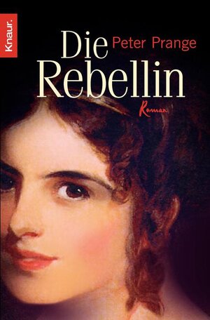Buchcover Die Rebellin | Peter Prange | EAN 9783426554739 | ISBN 3-426-55473-9 | ISBN 978-3-426-55473-9
