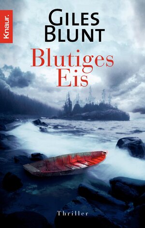 Buchcover Blutiges Eis | Giles Blunt | EAN 9783426555644 | ISBN 3-426-55564-6 | ISBN 978-3-426-55564-4