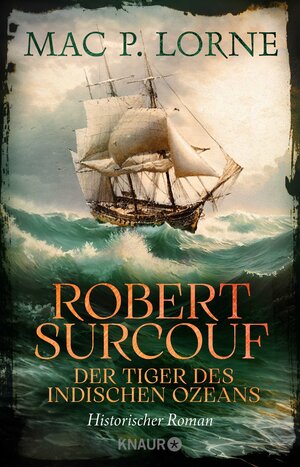 Buchcover Robert Surcouf. Der Tiger des Indischen Ozeans | Mac P. Lorne | EAN 9783426560761 | ISBN 3-426-56076-3 | ISBN 978-3-426-56076-1