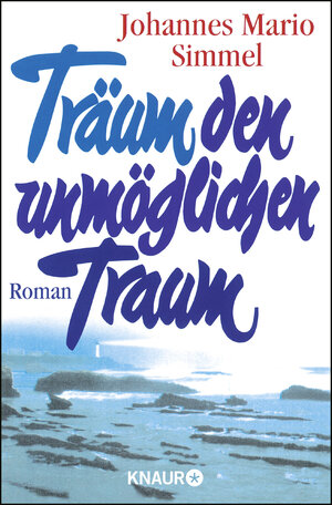 Buchcover Träum den unmöglichen Traum | Johannes Mario Simmel | EAN 9783426608500 | ISBN 3-426-60850-2 | ISBN 978-3-426-60850-0