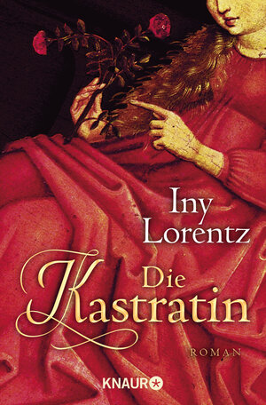 Buchcover Die Kastratin | Iny Lorentz | EAN 9783426623664 | ISBN 3-426-62366-8 | ISBN 978-3-426-62366-4