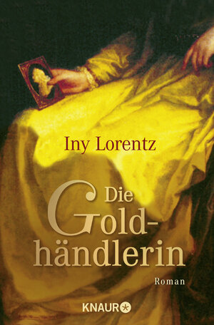 Buchcover Die Goldhändlerin | Iny Lorentz | EAN 9783426625682 | ISBN 3-426-62568-7 | ISBN 978-3-426-62568-2
