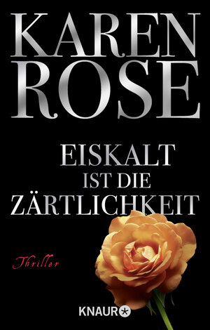 Buchcover Eiskalt ist die Zärtlichkeit | Karen Rose | EAN 9783426628607 | ISBN 3-426-62860-0 | ISBN 978-3-426-62860-7