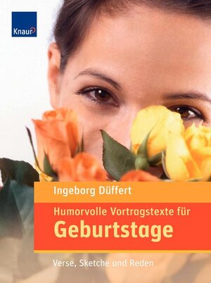 Humorvolle Vortragstexte für Geburtstage: Verse, Sketche und Reden