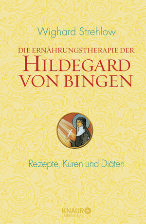 Buchcover Die Ernährungstherapie der Hildegard von Bingen | Wighard Strehlow | EAN 9783426656280 | ISBN 3-426-65628-0 | ISBN 978-3-426-65628-0