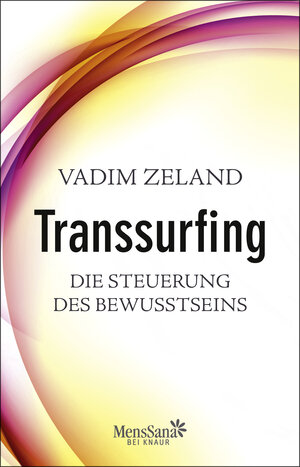 Buchcover Transsurfing – Die Steuerung des Bewusstseins | Vadim Zeland | EAN 9783426657263 | ISBN 3-426-65726-0 | ISBN 978-3-426-65726-3