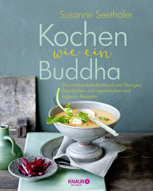 Buchcover Kochen wie ein Buddha | Susanne Seethaler | EAN 9783426658109 | ISBN 3-426-65810-0 | ISBN 978-3-426-65810-9