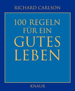 100 Regeln für ein gutes Leben