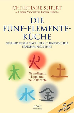 Die Fünf-Elemente-Küche: Gesund essen nach der chinesischen Ernährungslehre