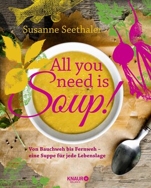 Buchcover All you need is soup | Susanne Seethaler | EAN 9783426675267 | ISBN 3-426-67526-9 | ISBN 978-3-426-67526-7