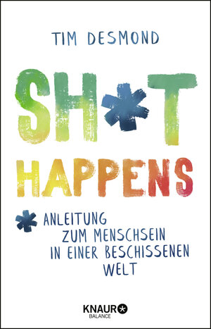 Buchcover Shit happens | Tim Desmond | EAN 9783426675878 | ISBN 3-426-67587-0 | ISBN 978-3-426-67587-8