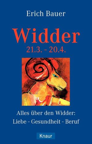 Widder 21.3.- 20.4.: Alles über den Widder: Liebe - Gesundheit - Beruf