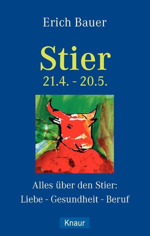 Stier 21.4.-20.5.: Alles über den Stier: Liebe - Gesundheit - Beruf