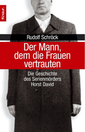 Der Biedermann: Die Geschichte des Frauenmörders Horst David