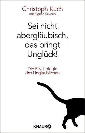 Buchcover Sei nicht abergläubisch, das bringt Unglück! | Christoph Kuch | EAN 9783426786925 | ISBN 3-426-78692-3 | ISBN 978-3-426-78692-5