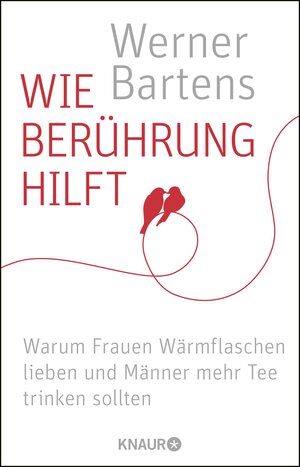 Buchcover Wie Berührung hilft | Werner Bartens | EAN 9783426787182 | ISBN 3-426-78718-0 | ISBN 978-3-426-78718-2