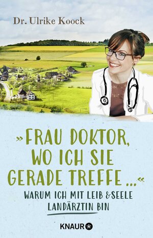Buchcover »Frau Doktor, wo ich Sie gerade treffe...« | Ulrike Koock | EAN 9783426790915 | ISBN 3-426-79091-2 | ISBN 978-3-426-79091-5