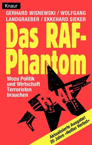 Das RAF Phantom: Wozu Politik und Wirtschaft Terroristen brauchen