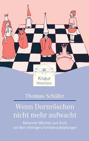 Wenn Dornröschen nicht mehr aufwacht: Bekannte Märchen aus Sicht von Bert Hellingers Familienaufstellungen