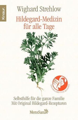 Hildegard-Medizin für alle Tage: Selbsthilfe für die ganze Familie Mit Original Hildegard-Rezepturen