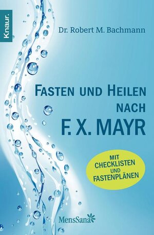 Buchcover Fasten und heilen nach F.X. Mayr | Dr. Robert M. Bachmann | EAN 9783426876084 | ISBN 3-426-87608-6 | ISBN 978-3-426-87608-4